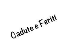 Cadute e Feriti