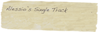 Alessio’s Single Track          .