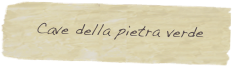    Cave della pietra verde