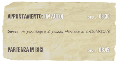 appuntamento: (in auto)                            Ora: 08.30 

Dove: Al parcheggio di piazza Mercato di CASAGIOVE


partenza in bici                                                   Ora: 08.45
 
