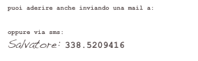 puoi aderire anche inviando una mail a: info@carbonaribikers.com 

oppure via sms:
Salvatore: 338.5209416